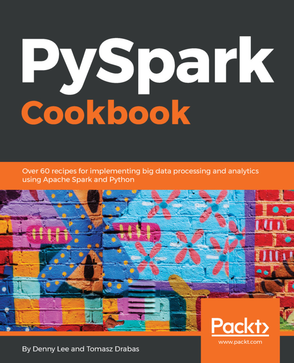 PySpark Cookbook Over 60 recipes for implementing big data processing and analytics using Apache Spark and Python 1st Edition â€“ PDF/EPUB Version Downloadable