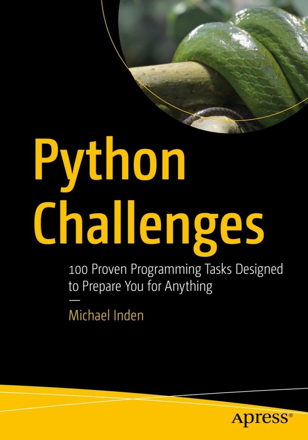 Python Challenges 100 Proven Programming Tasks Designed to Prepare You for Anything  â€“ PDF/EPUB Version Downloadable