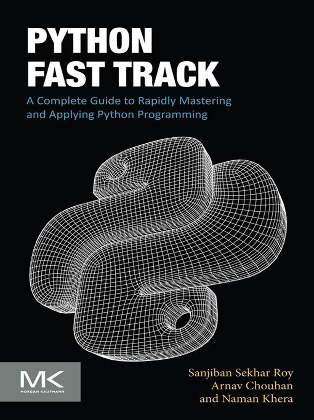 Python Fast Track A Complete Guide to Rapidly Mastering and Applying Python Programming  â€“ PDF/EPUB Version Downloadable