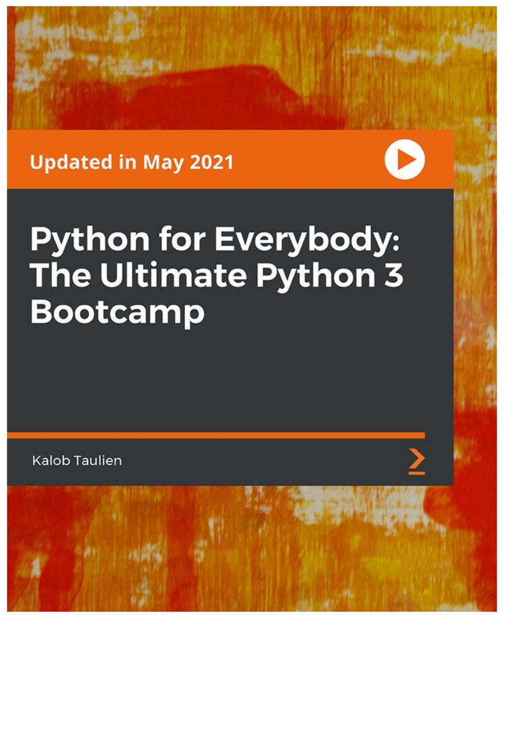 Python for Everybody: The Ultimate Python 3 Bootcamp 1st Edition â€“ PDF/EPUB Version Downloadable