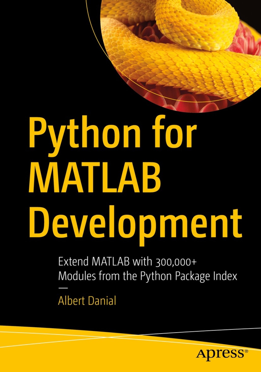 Python for MATLAB Development Extend MATLAB with 300,000+ Modules from the Python Package Index  â€“ PDF/EPUB Version Downloadable