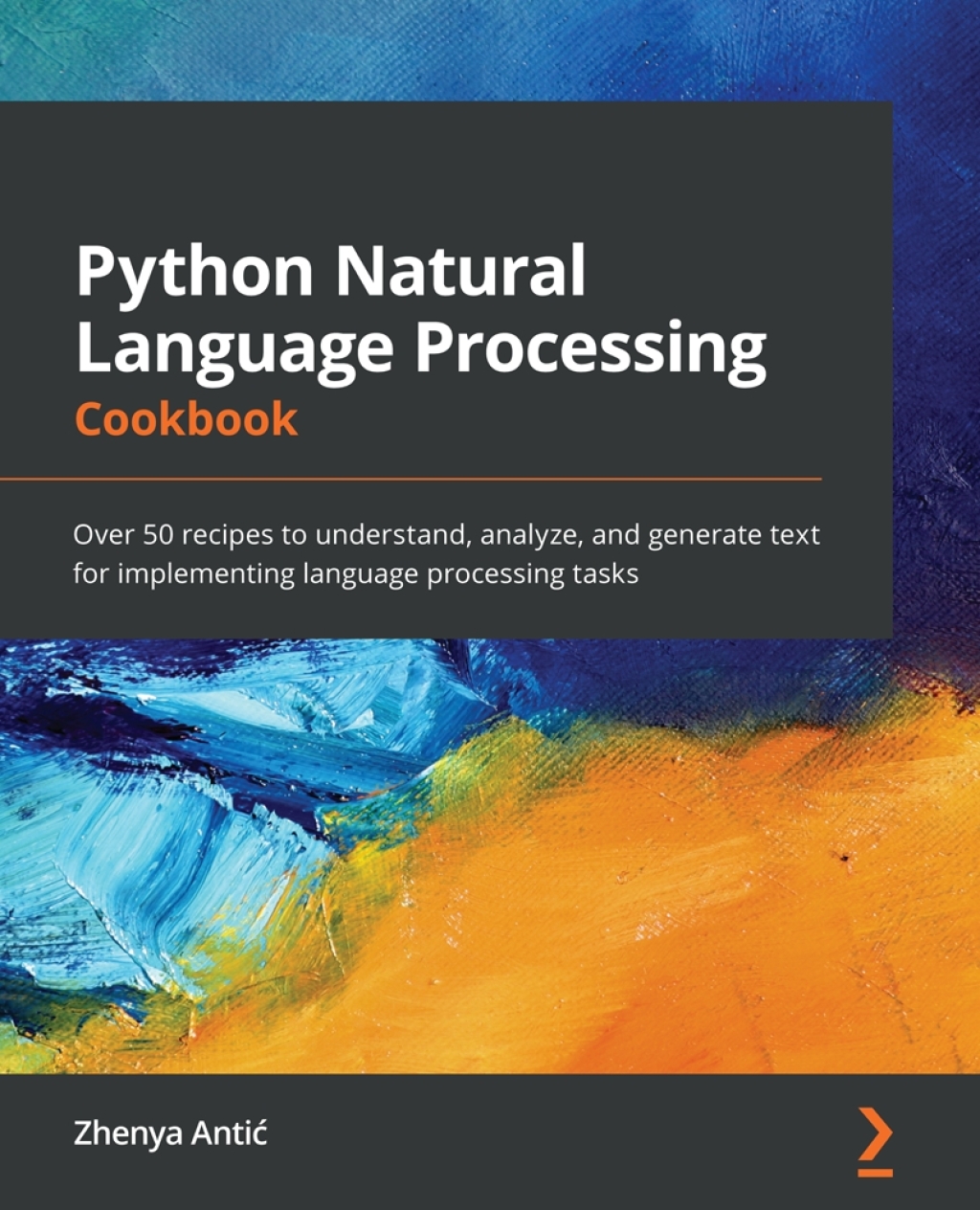 Python Natural Language Processing Cookbook Over 50 recipes to understand, analyze, and generate text for implementing language processing tasks 1st Edition â€“ PDF/EPUB Version Downloadable