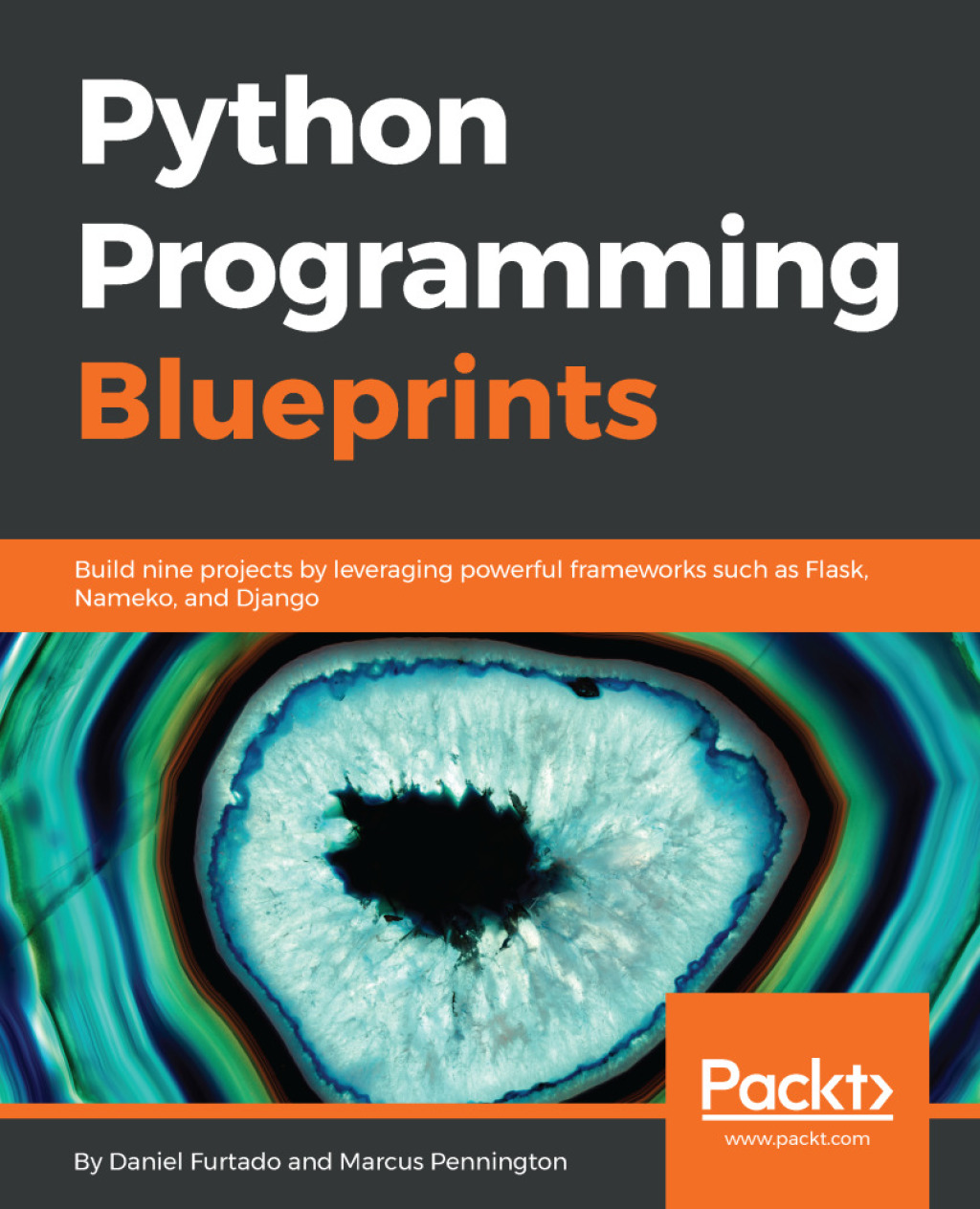 Python Programming Blueprints Build nine projects by leveraging powerful frameworks such as Flask, Nameko, and Django 1st Edition â€“ PDF/EPUB Version Downloadable