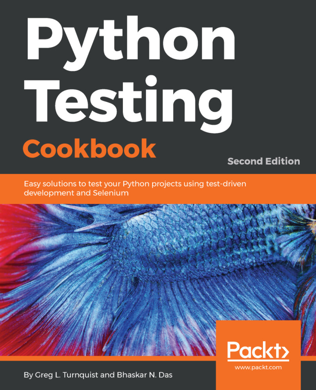 Python Testing Cookbook. Easy solutions to test your Python projects using test-driven development and Selenium 2nd Edition â€“ PDF/EPUB Version Downloadable