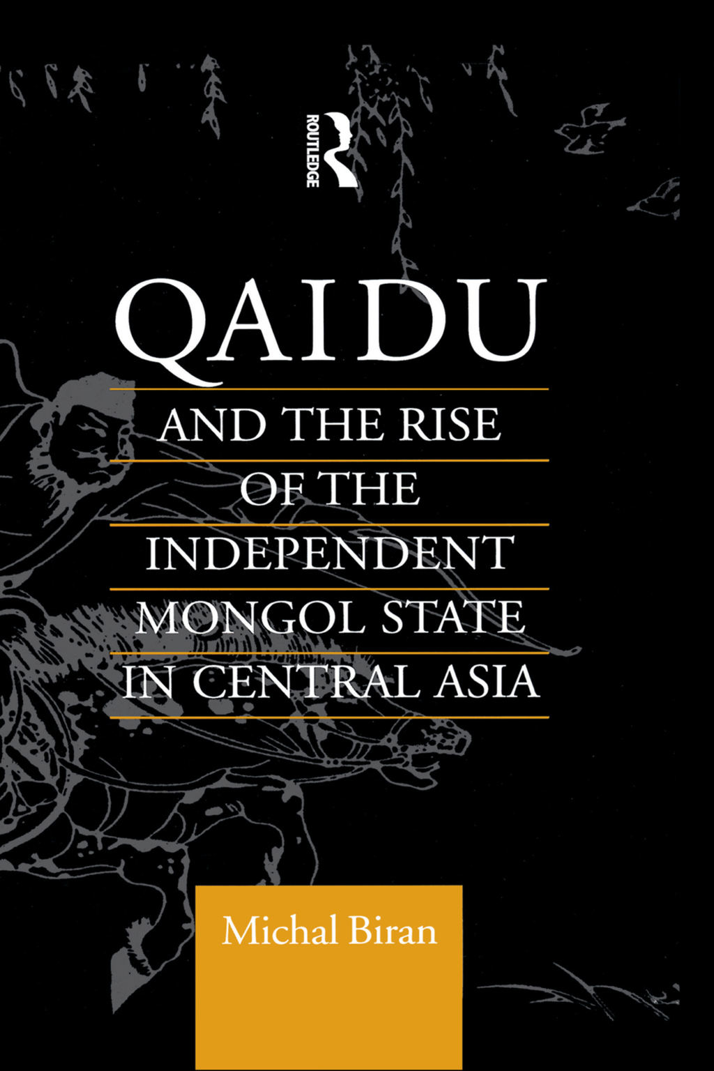 Qaidu and the Rise of the Independent Mongol State In Central Asia 1st Edition â€“ PDF/EPUB Version Downloadable