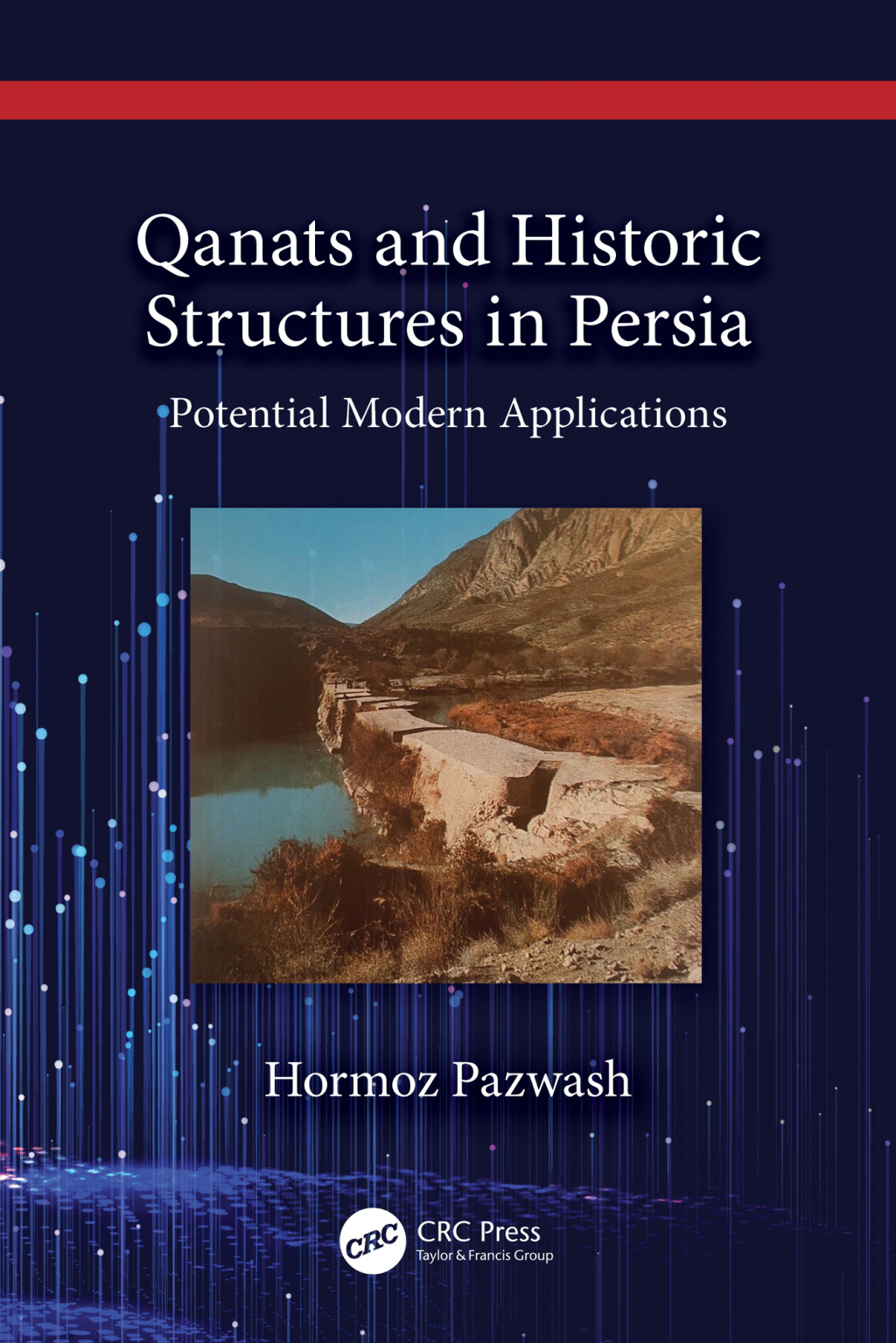 Qanats and Historic Structures in Persia Potential Modern Applications 1st Edition â€“ PDF/EPUB Version Downloadable