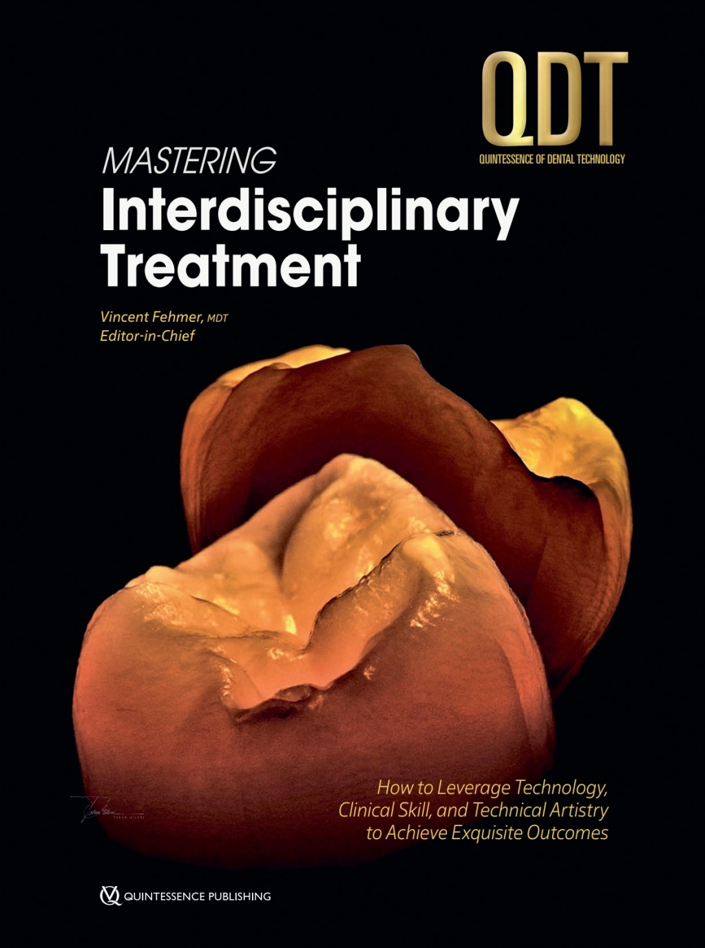 QDT 2025: Mastering Interdisciplinary Treatment: How to Leverage Technology, Clinical Skill, and Technical Artistry to Achieve Exquisite Outcomes 47th Edition â€“ PDF/EPUB Version Downloadable
