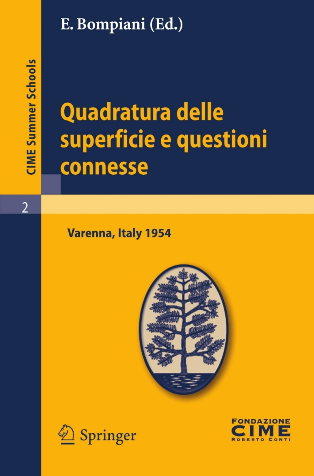 Quadratura delle superficie e questioni connesse Lectures given at a Summer School of the Centro Internazionale Matematico Estivo (C.I.M.E.) held in Varenna (Como), Italy, August 16-25, 1954 1st Edition - (PDF/EPUB Version)