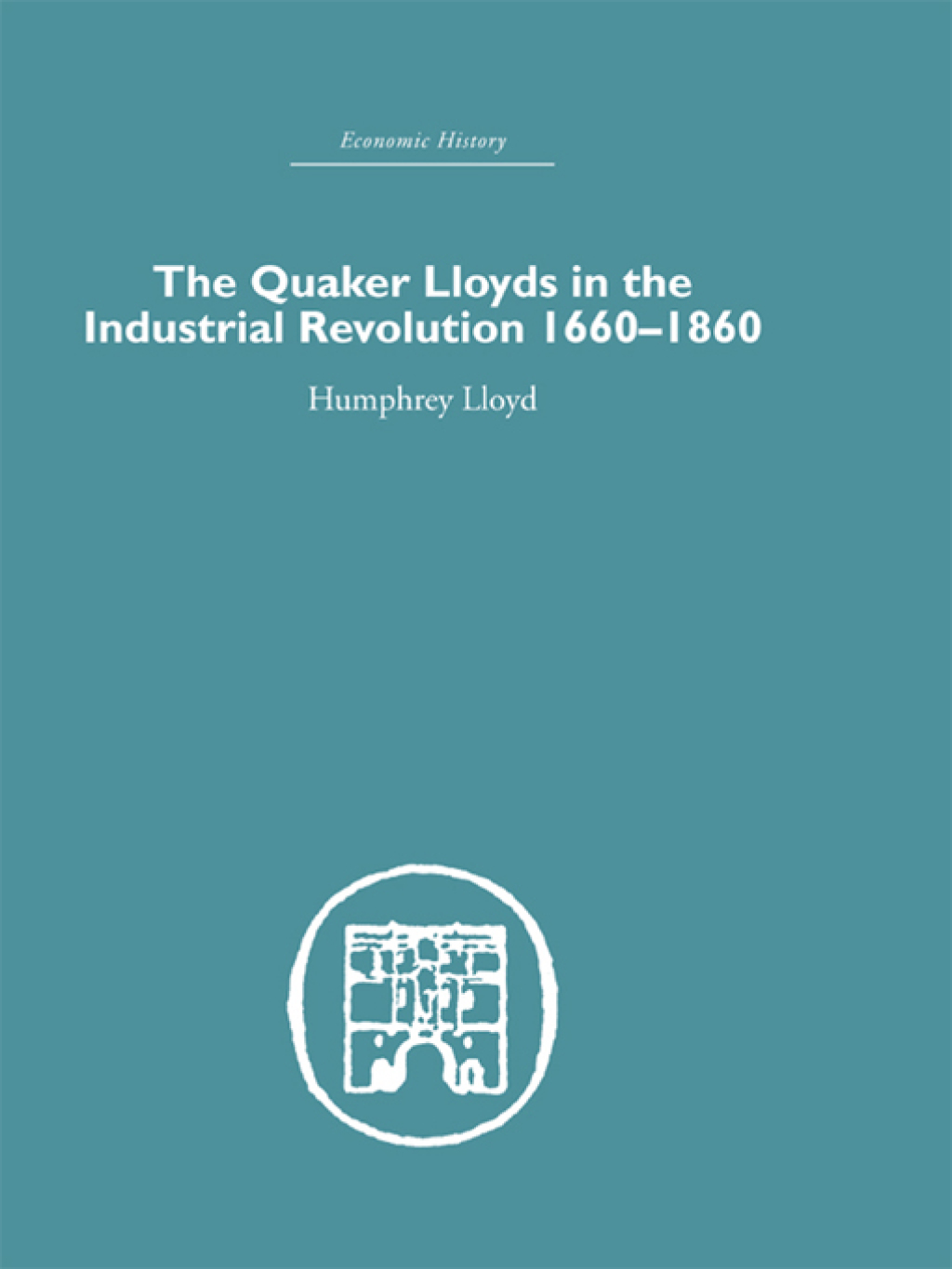 Quaker Lloyds in the Industrial Revolution 1st Edition â€“ PDF/EPUB Version Downloadable