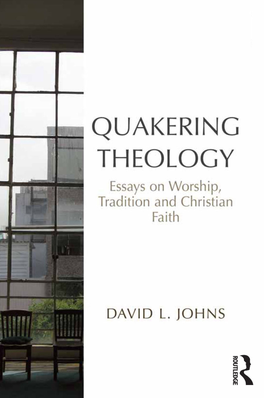 Quakering Theology Essays on Worship, Tradition and Christian Faith 1st Edition â€“ PDF/EPUB Version Downloadable