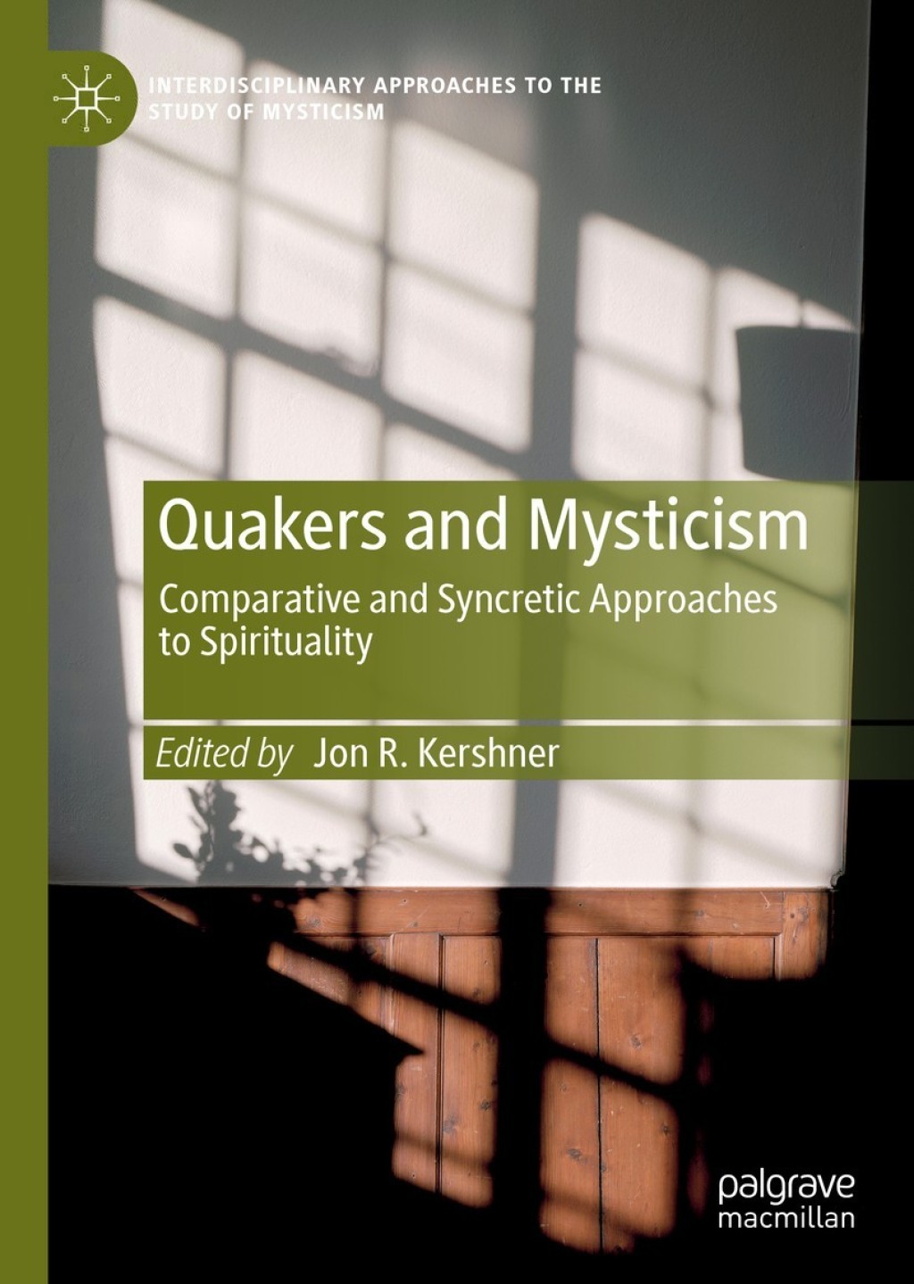 Quakers and Mysticism Comparative and Syncretic Approaches to Spirituality  â€“ PDF/EPUB Version Downloadable