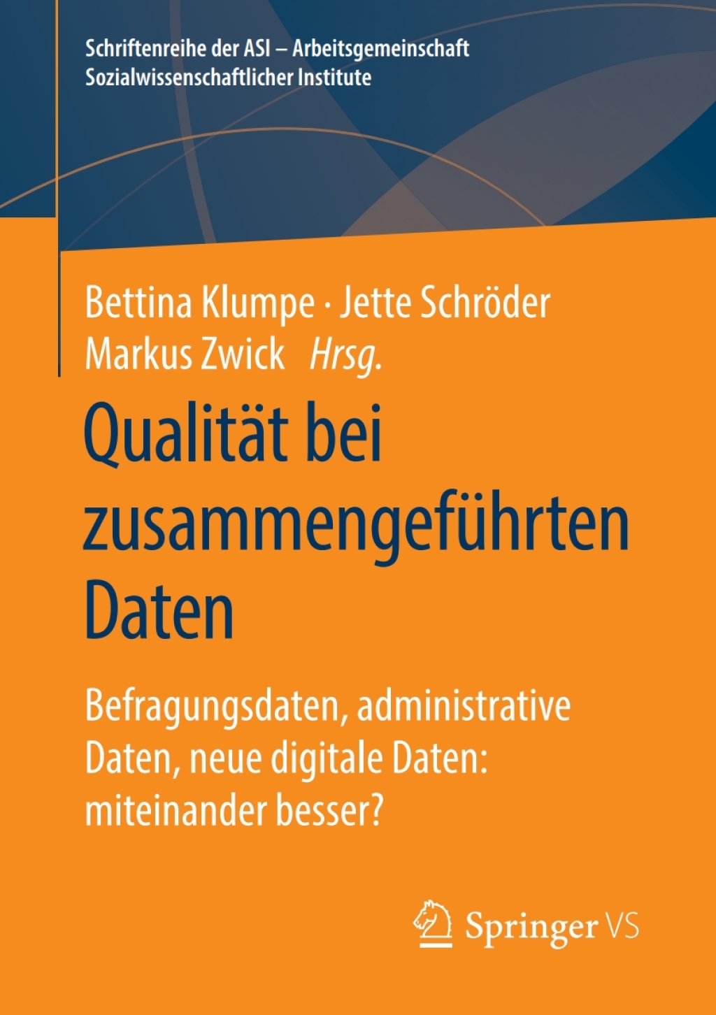 QualitÃ¤t bei zusammengefÃ¼hrten Daten Befragungsdaten, administrative Daten, neue digitale Daten: miteinander besser? 1st Edition â€“ PDF/EPUB Version Downloadable