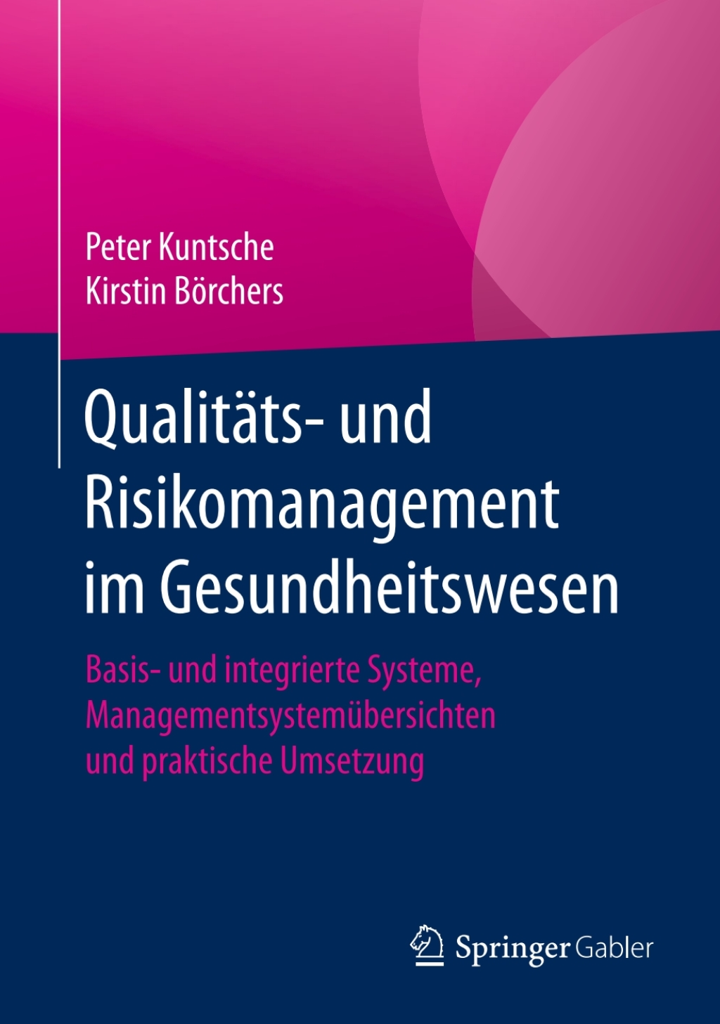 QualitÃ¤ts- und Risikomanagement im Gesundheitswesen Basis- und integrierte Systeme, ManagementsystemÃ¼bersichten und praktische Umsetzung  â€“ PDF/EPUB Version Downloadable