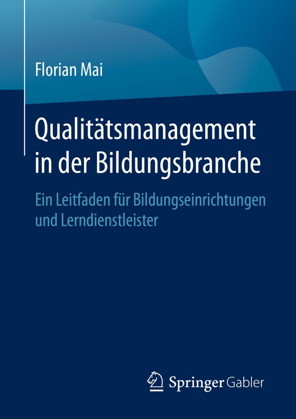 QualitÃ¤tsmanagement in der Bildungsbranche Ein Leitfaden fÃ¼r Bildungseinrichtungen und Lerndienstleister  â€“ PDF/EPUB Version Downloadable