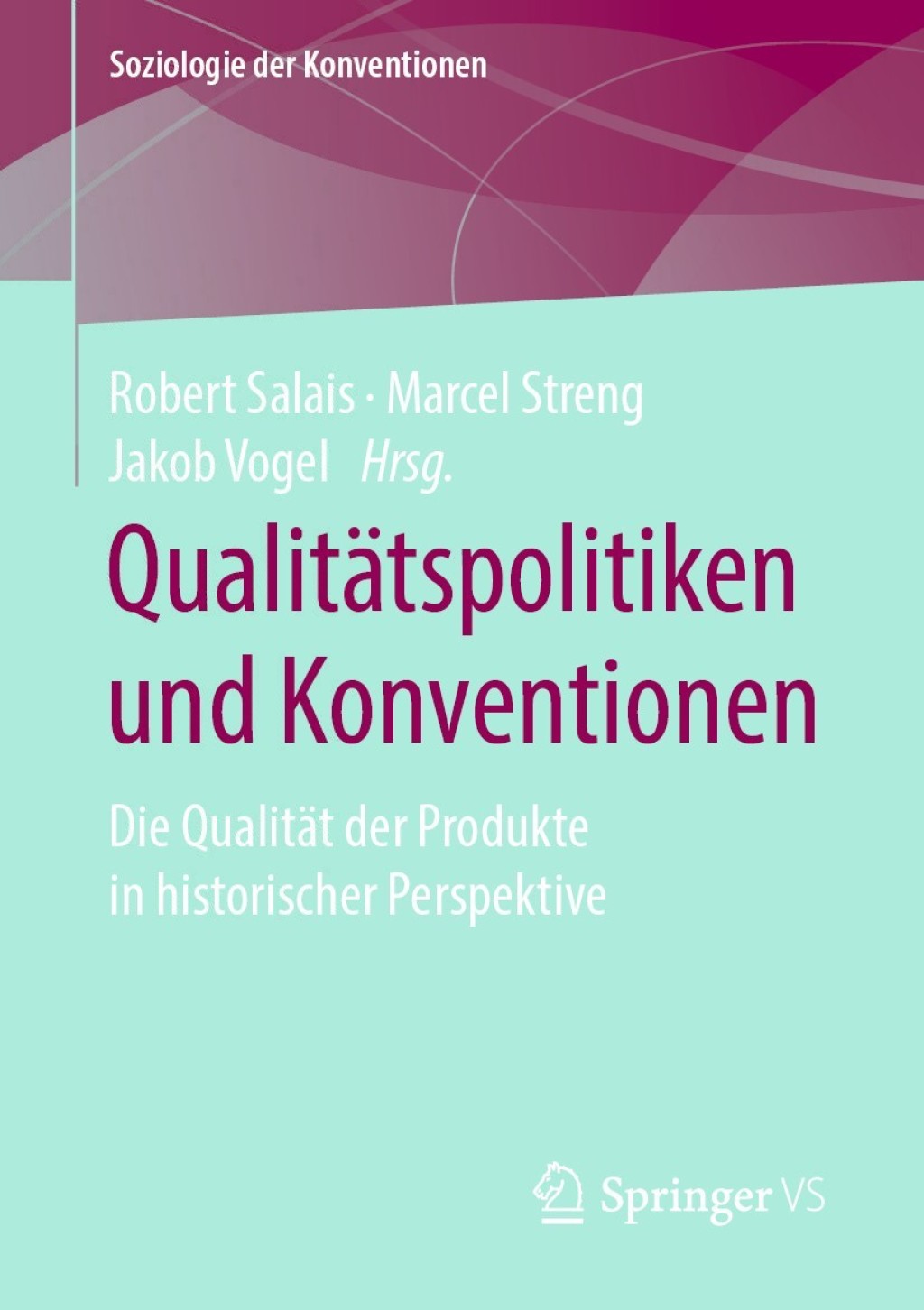 QualitÃ¤tspolitiken und Konventionen Die QualitÃ¤t der Produkte in historischer Perspektive  â€“ PDF/EPUB Version Downloadable