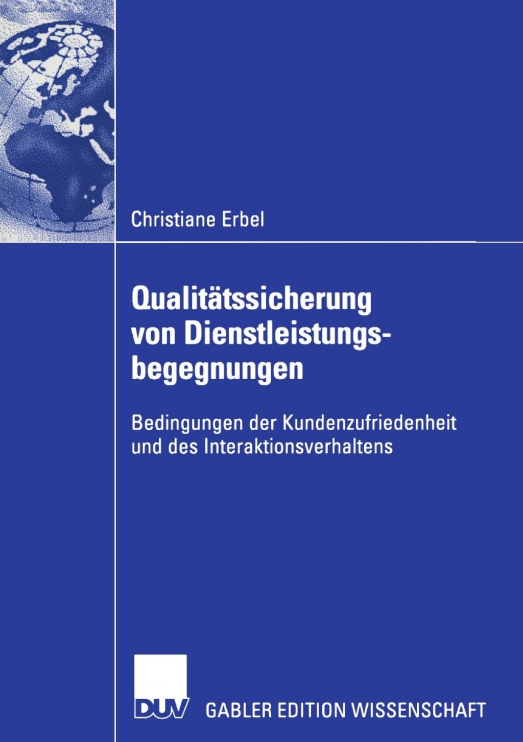 QualitÃ¤tssicherung von Dienstleistungsbegegnungen Bedingungen der Kundenzufriedenheit und des Interaktionsverhaltens  â€“ PDF/EPUB Version Downloadable
