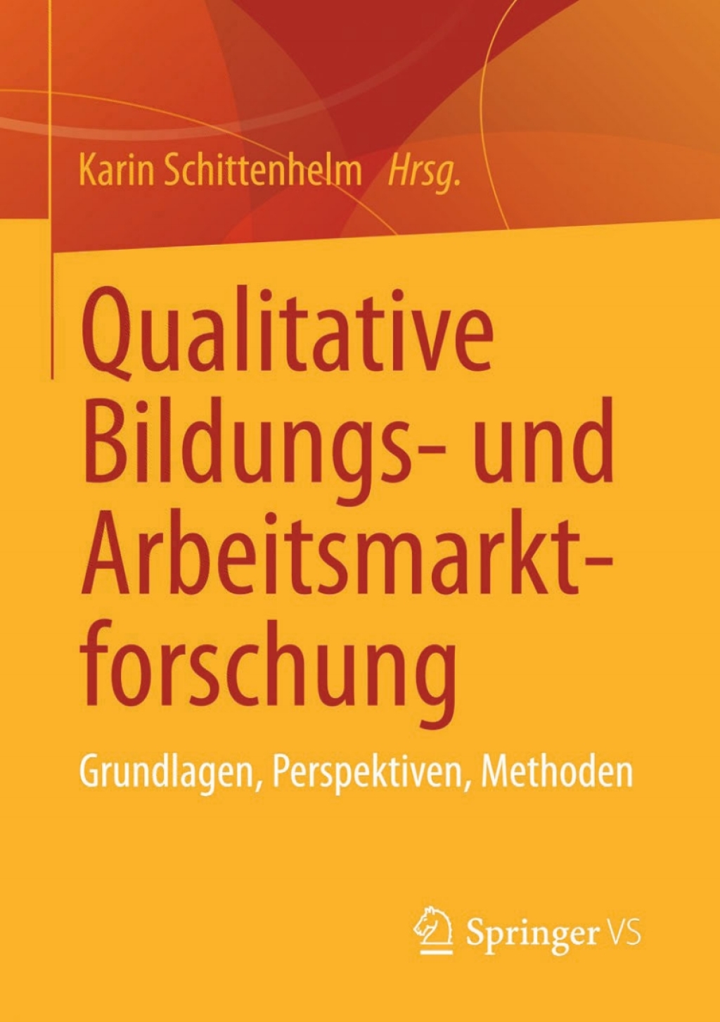 Qualitative Bildungs- und Arbeitsmarktforschung Grundlagen, Perspektiven, Methoden  â€“ PDF/EPUB Version Downloadable