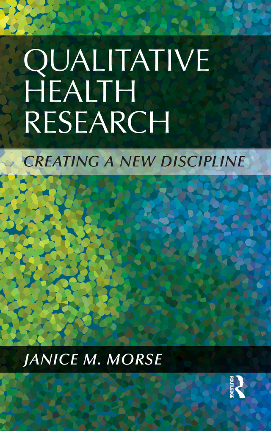 Qualitative Health Research Creating a New Discipline 1st Edition â€“ PDF/EPUB Version Downloadable