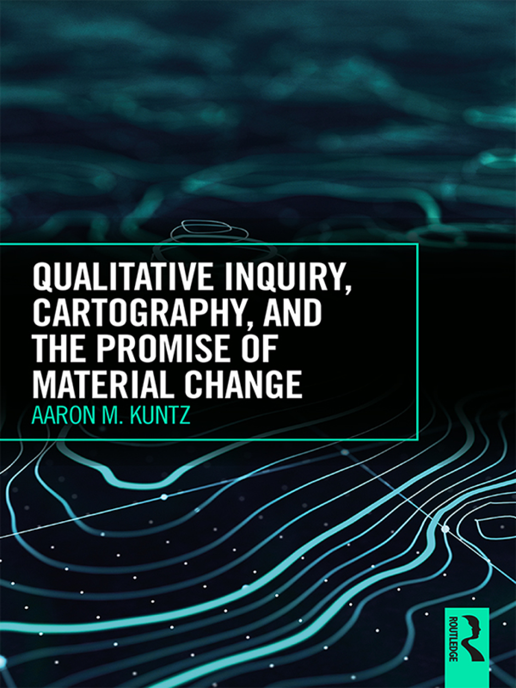Qualitative Inquiry, Cartography, and the Promise of Material Change 1st Edition â€“ PDF/EPUB Version Downloadable