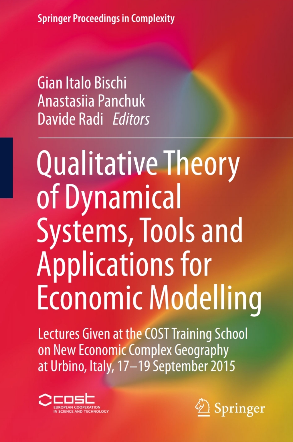 Qualitative Theory of Dynamical Systems, Tools and Applications for Economic Modelling Lectures Given at the COST Training School on New Economic Complex Geography at Urbino, Italy, 17-19 September 2015  â€“ PDF/EPUB Version Downloadable