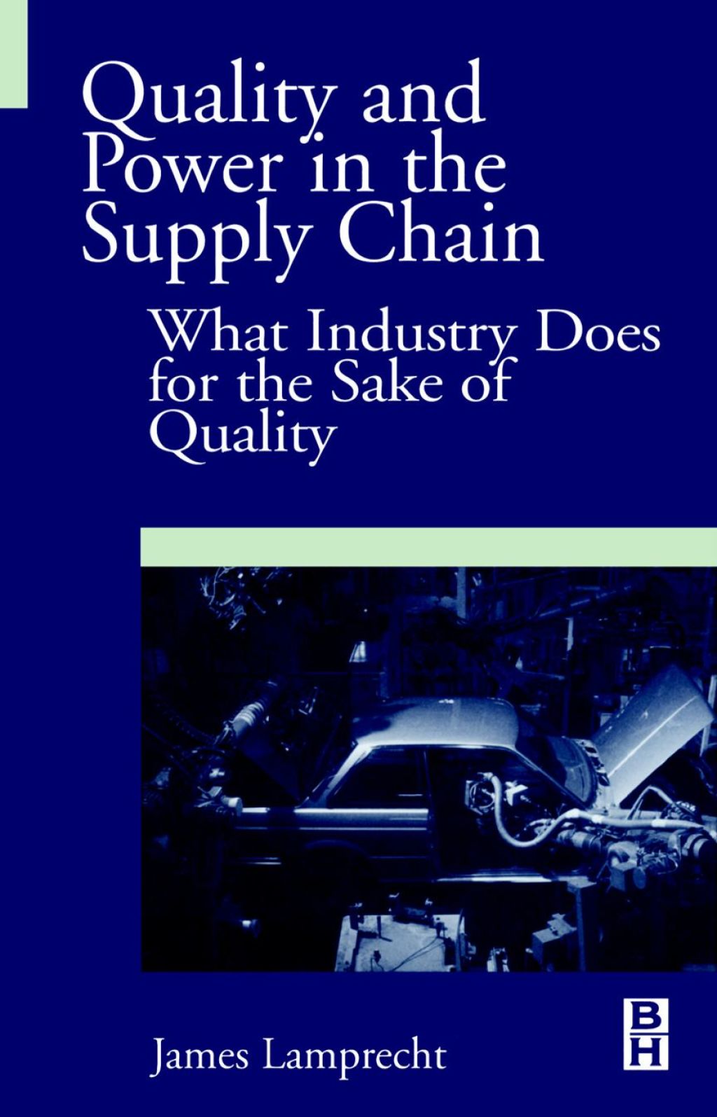 Quality and Power in the Supply Chain: What Industry does for the Sake of Quality  â€“ PDF/EPUB Version Downloadable