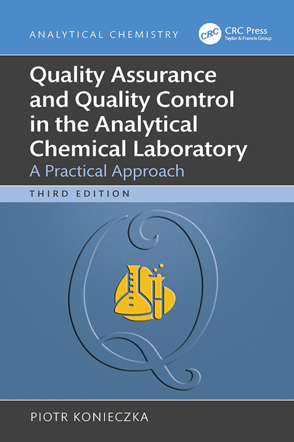 Quality Assurance and Quality Control in the Analytical Chemical Laboratory A Practical Approach 3rd Edition â€“ PDF/EPUB Version Downloadable