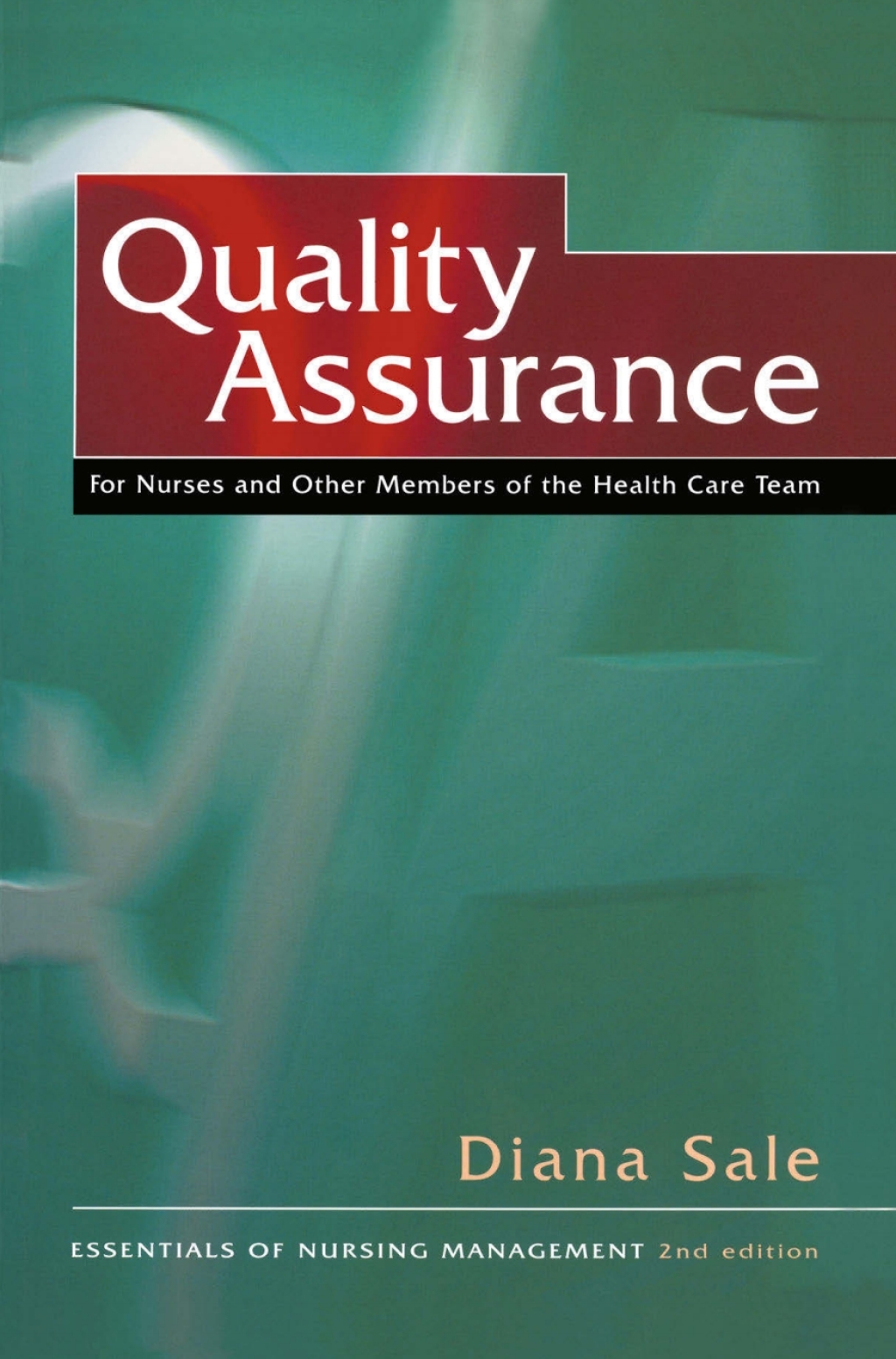 Quality Assurance For Nurses and Other Members of the Health Care Team 2nd Edition â€“ PDF/EPUB Version Downloadable