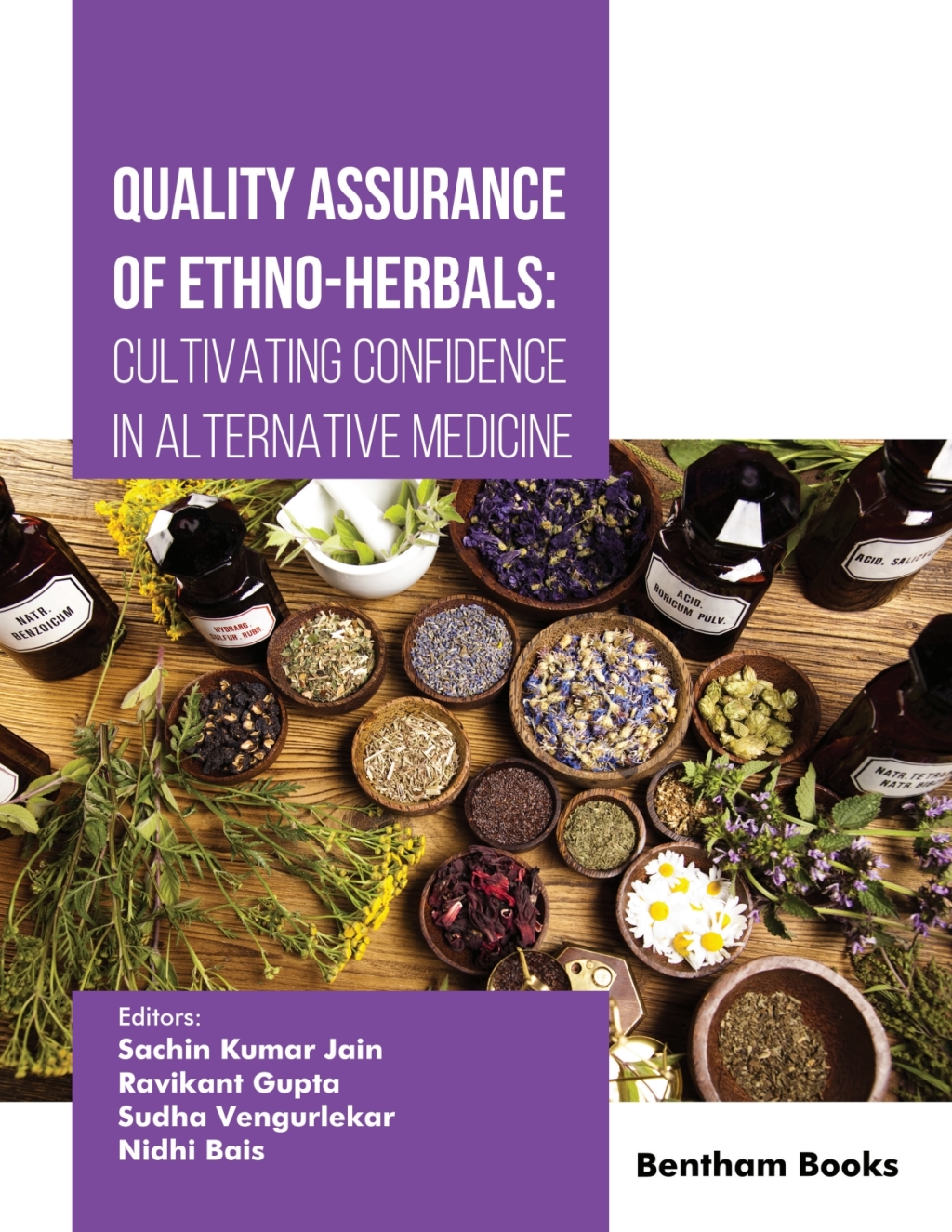 Quality Assurance of Ethno-Herbals: Cultivating Confidence in Alternative Medicine 1st Edition â€“ PDF/EPUB Version Downloadable