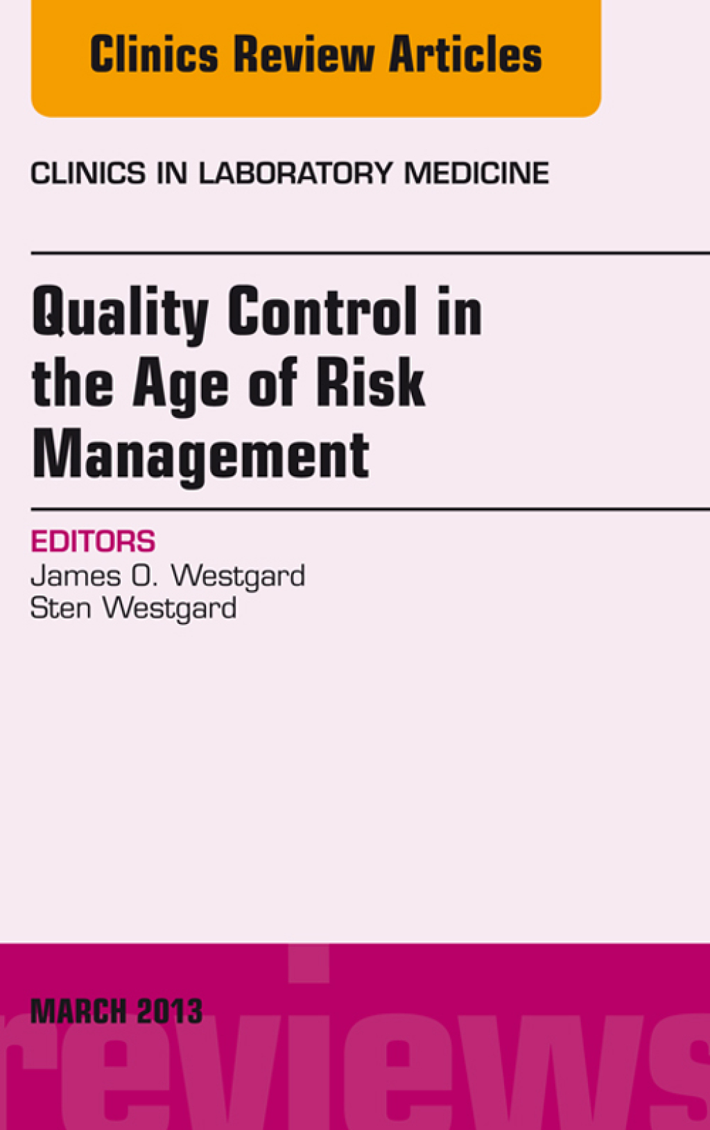 Quality Control in the age of Risk Management, An Issue of Clinics in Laboratory Medicine  â€“ PDF/EPUB Version Downloadable