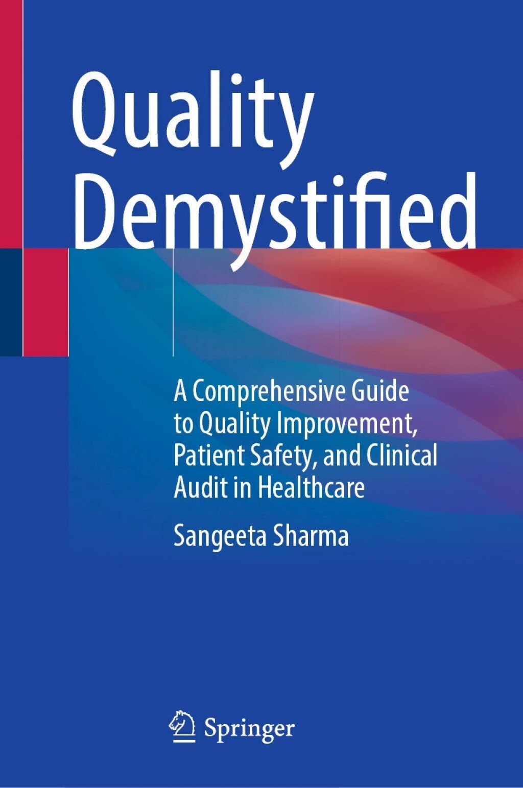 Quality Demystified A Comprehensive Guide to Quality Improvement, Patient Safety, and Clinical Audit in Healthcare  â€“ PDF/EPUB Version Downloadable