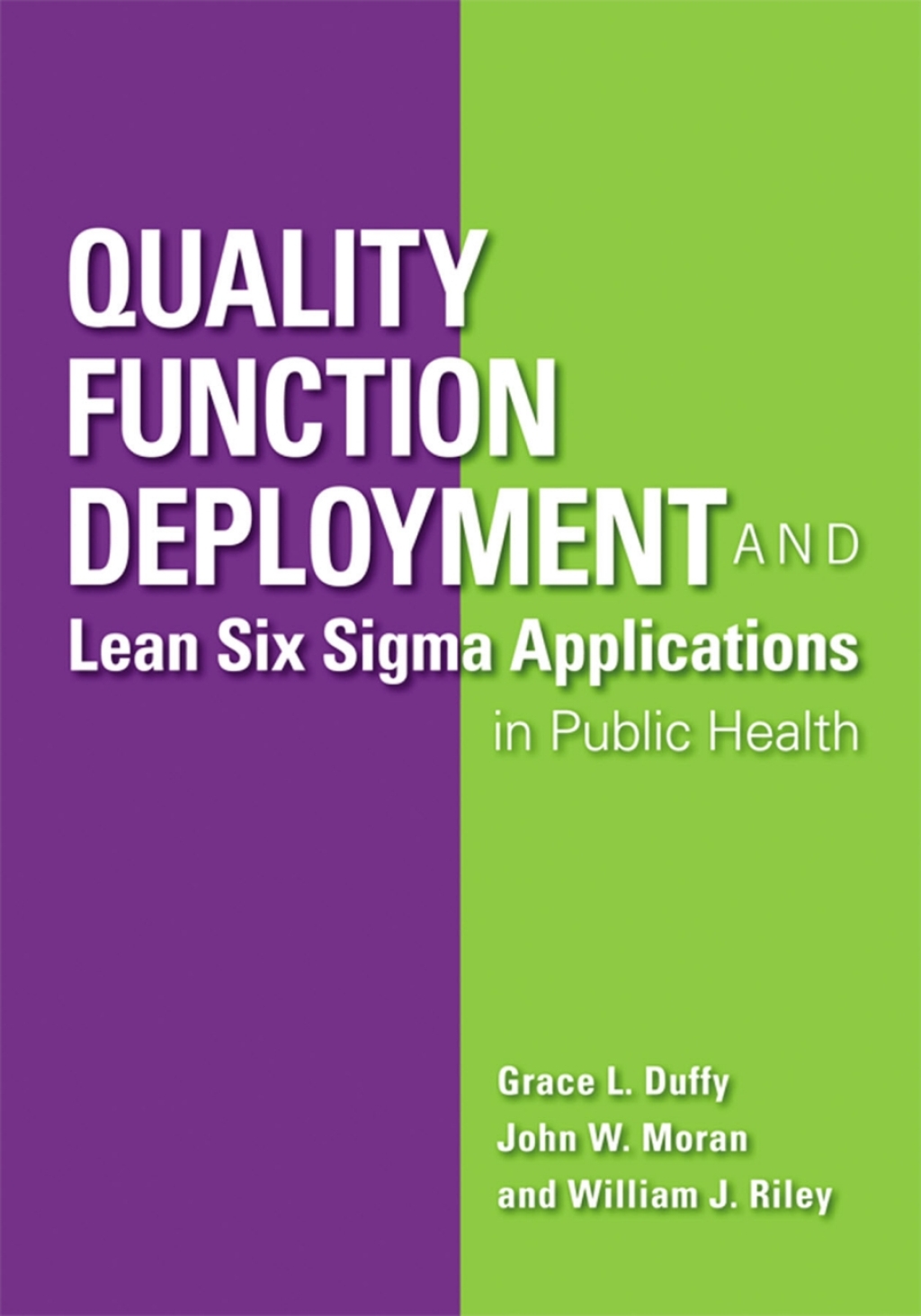 Quality Function Deployment and Lean Six Sigma Applications in Public Health  â€“ PDF/EPUB Version Downloadable