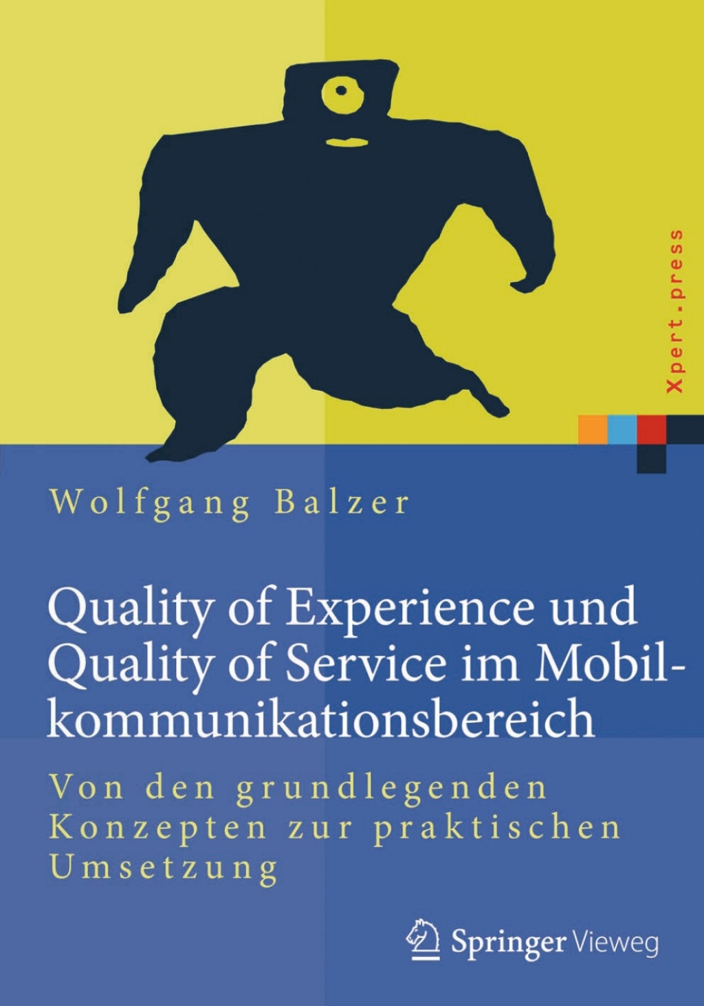 Quality of Experience und Quality of Service im Mobilkommunikationsbereich Von den grundlegenden Konzepten zur praktischen Umsetzung  â€“ PDF/EPUB Version Downloadable
