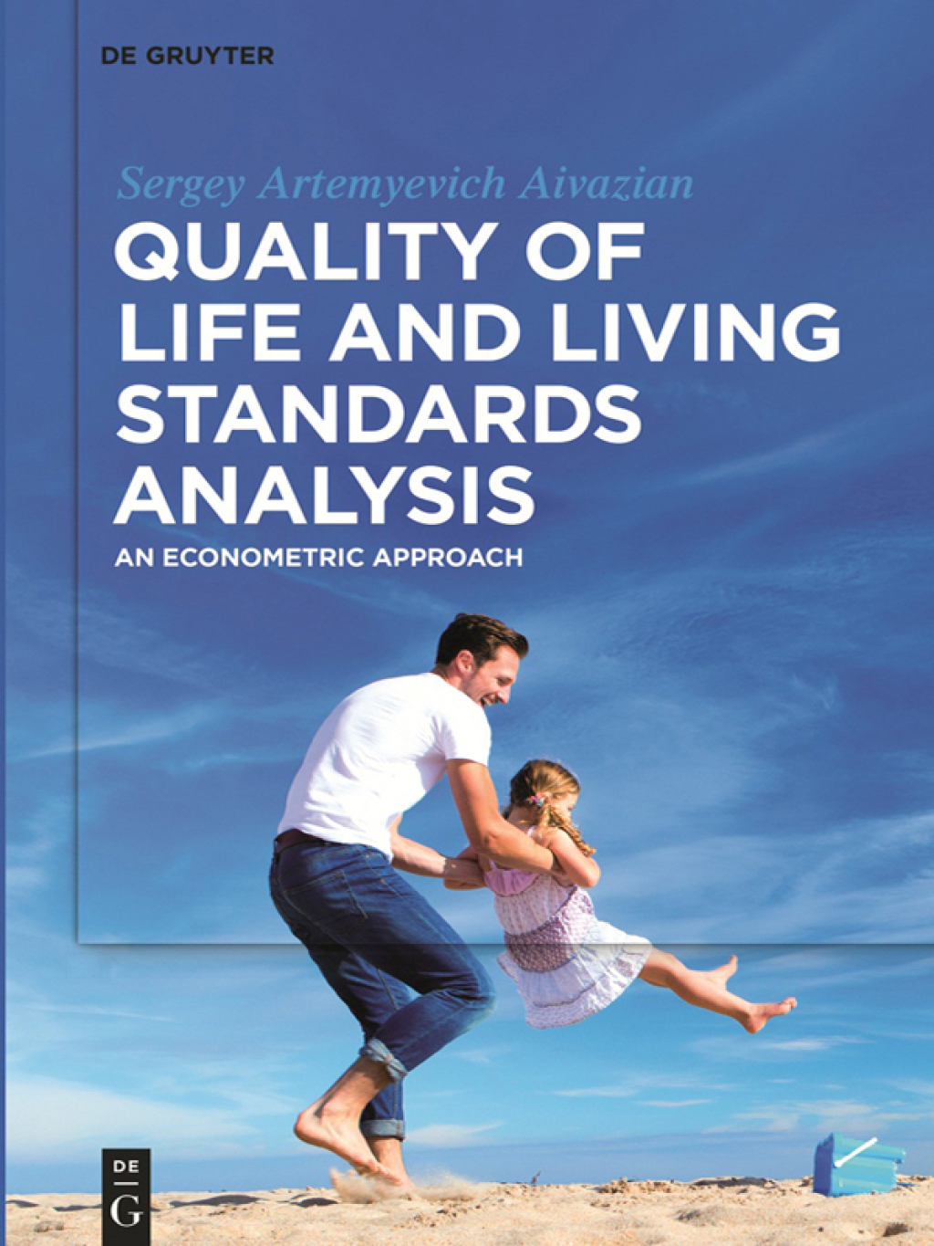 Quality of Life and Living Standards Analysis An Econometric Approach 1st Edition â€“ PDF/EPUB Version Downloadable