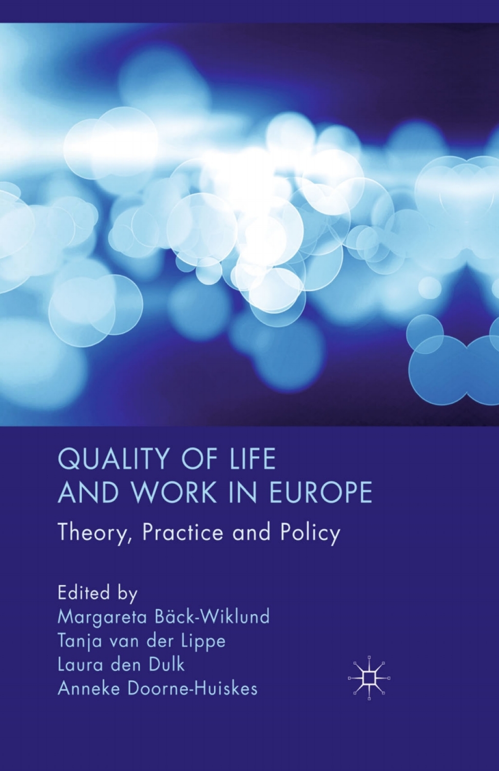 Quality of Life and Work in Europe Theory, Practice and Policy  â€“ PDF/EPUB Version Downloadable