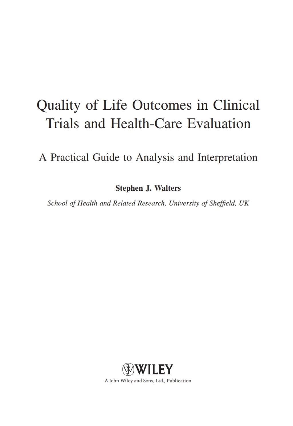 Quality of Life Outcomes in Clinical Trials and Health-Care Evaluation A Practical Guide to Analysis and Interpretation 1st Edition â€“ PDF/EPUB Version Downloadable