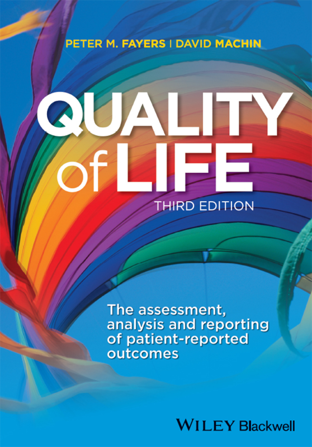 Quality of Life: The Assessment, Analysis and Reporting of Patient-reported Outcomes The Assessment, Analysis and Reporting of Patient-reported Outcomes 3rd Edition â€“ PDF/EPUB Version Downloadable