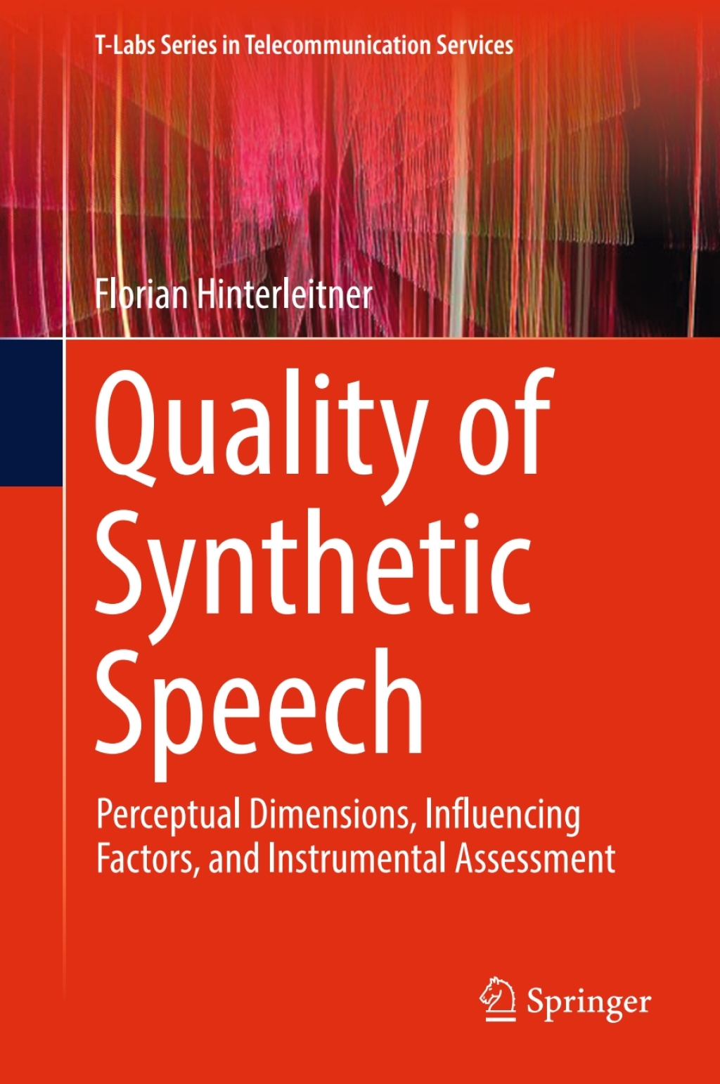 Quality of Synthetic Speech Perceptual Dimensions, Influencing Factors, and Instrumental Assessment  â€“ PDF/EPUB Version Downloadable