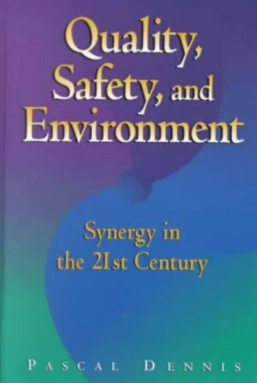 Quality, Safety, and Environment Synergy in the 21st Century - (PDF/EPUB Version)