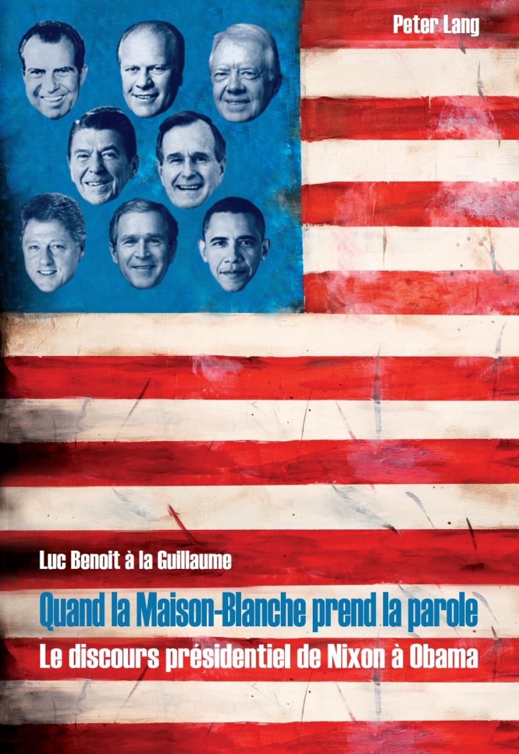 Quand la Maison-Blanche prend la parole Le discours prÃ©sidentiel de Nixon Ã  Obama 1st Edition â€“ PDF/EPUB Version Downloadable
