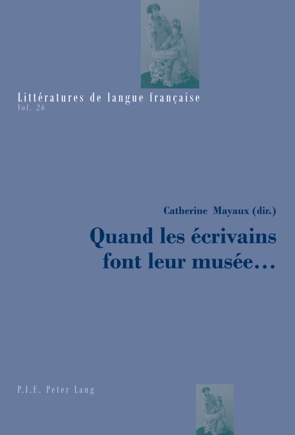 Quand les Ã©crivains font leur musÃ©e ... 1st Edition â€“ PDF/EPUB Version Downloadable