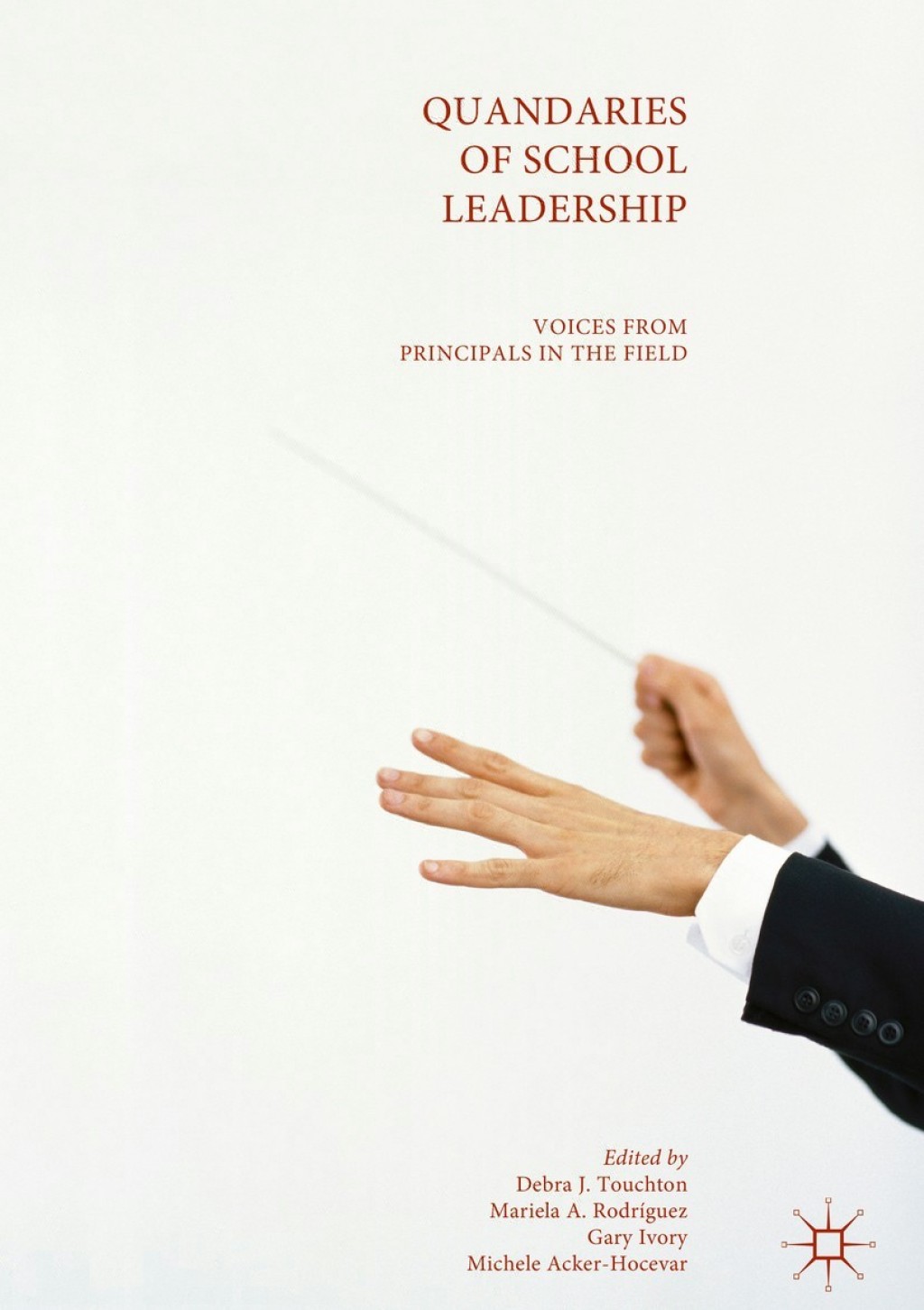 Quandaries of School Leadership Voices from Principals in the Field  â€“ PDF/EPUB Version Downloadable