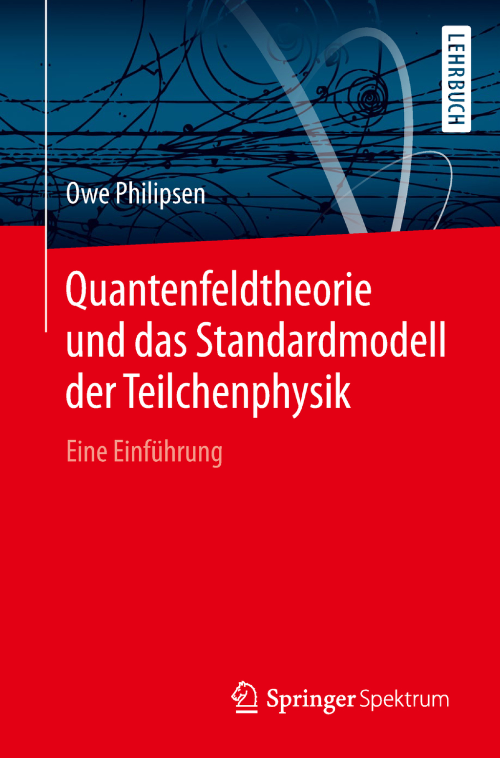 Quantenfeldtheorie und das Standardmodell der Teilchenphysik Eine EinfÃ¼hrung  â€“ PDF/EPUB Version Downloadable