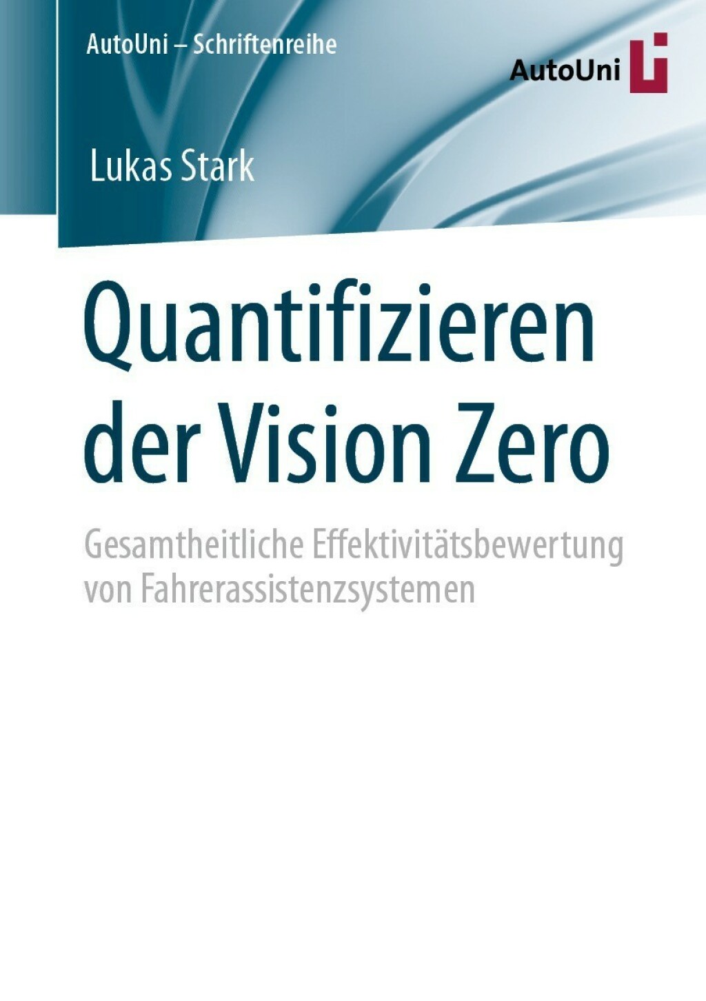 Quantifizieren der Vision Zero Gesamtheitliche EffektivitÃ¤tsbewertung von Fahrerassistenzsystemen  â€“ PDF/EPUB Version Downloadable