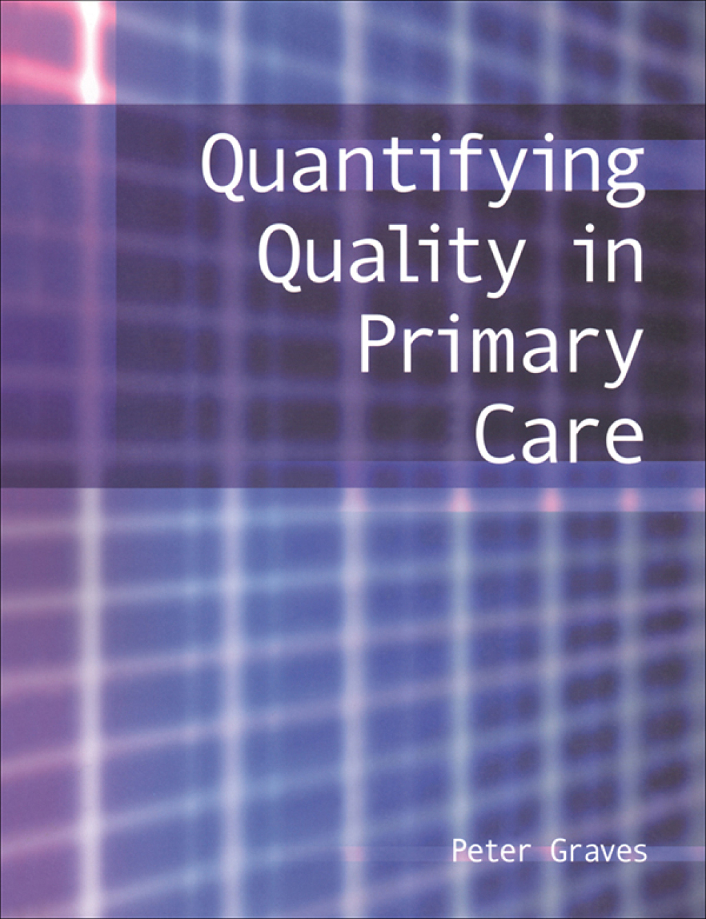 Quantifying Quality in Primary Care 1st Edition - (PDF/EPUB Version)