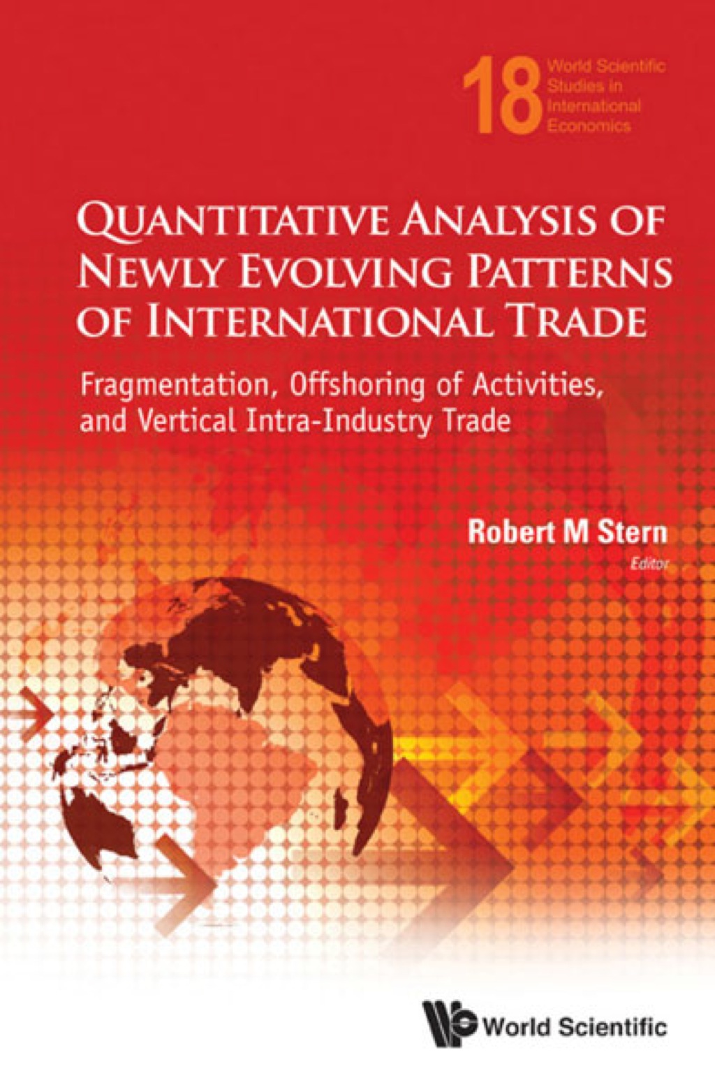 Quantitative Analysis of Newly Evolving Patterns of International Trade: Fragmentation, Offshoring of Activities, and Vertical Intra-Industry Trade  â€“ PDF/EPUB Version Downloadable
