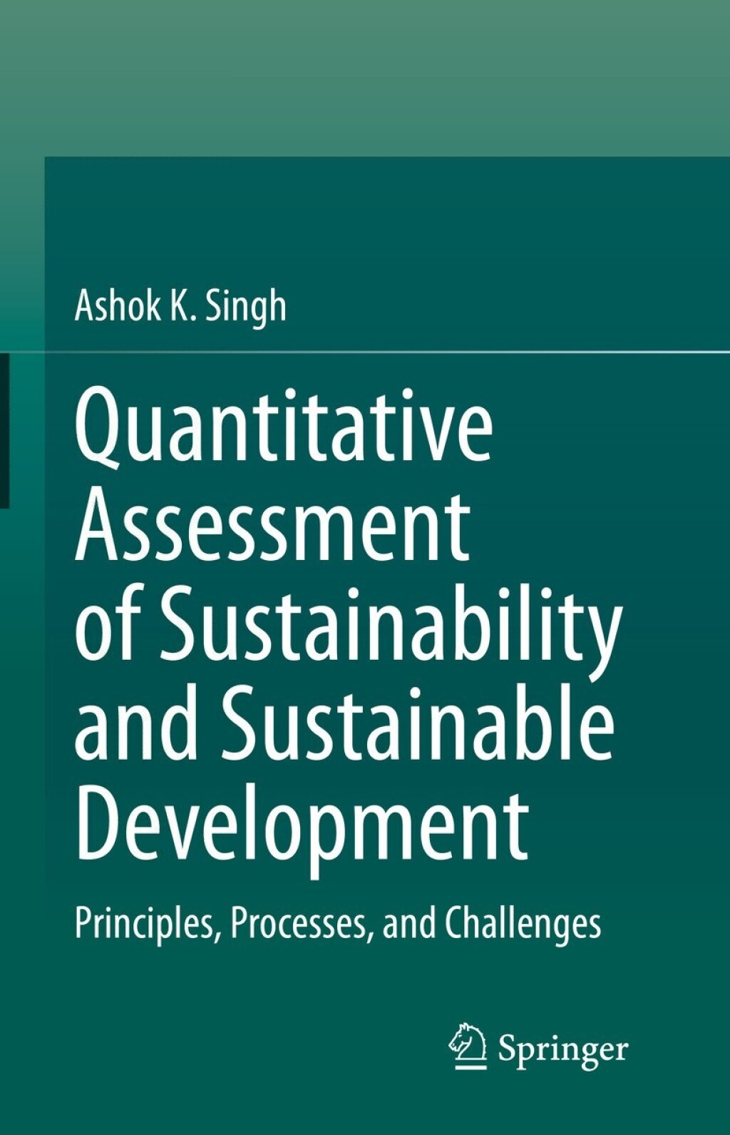 Quantitative Assessment of Sustainability and Sustainable Development Principles, Processes, and Challenges  â€“ PDF/EPUB Version Downloadable