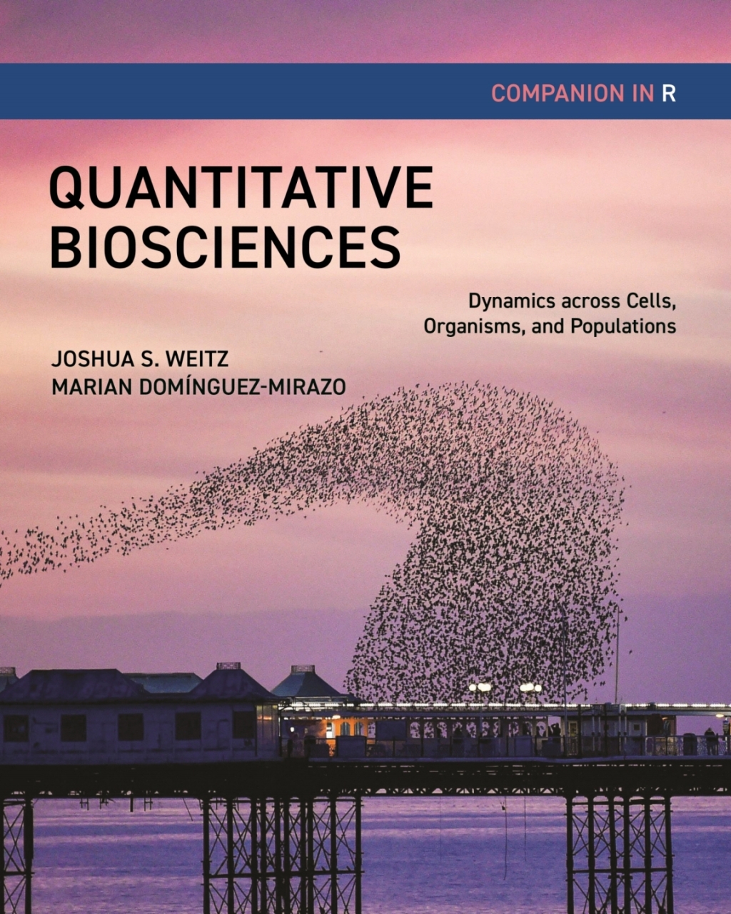 Quantitative Biosciences Companion in R Dynamics across Cells, Organisms, and Populations - (PDF/EPUB Version)