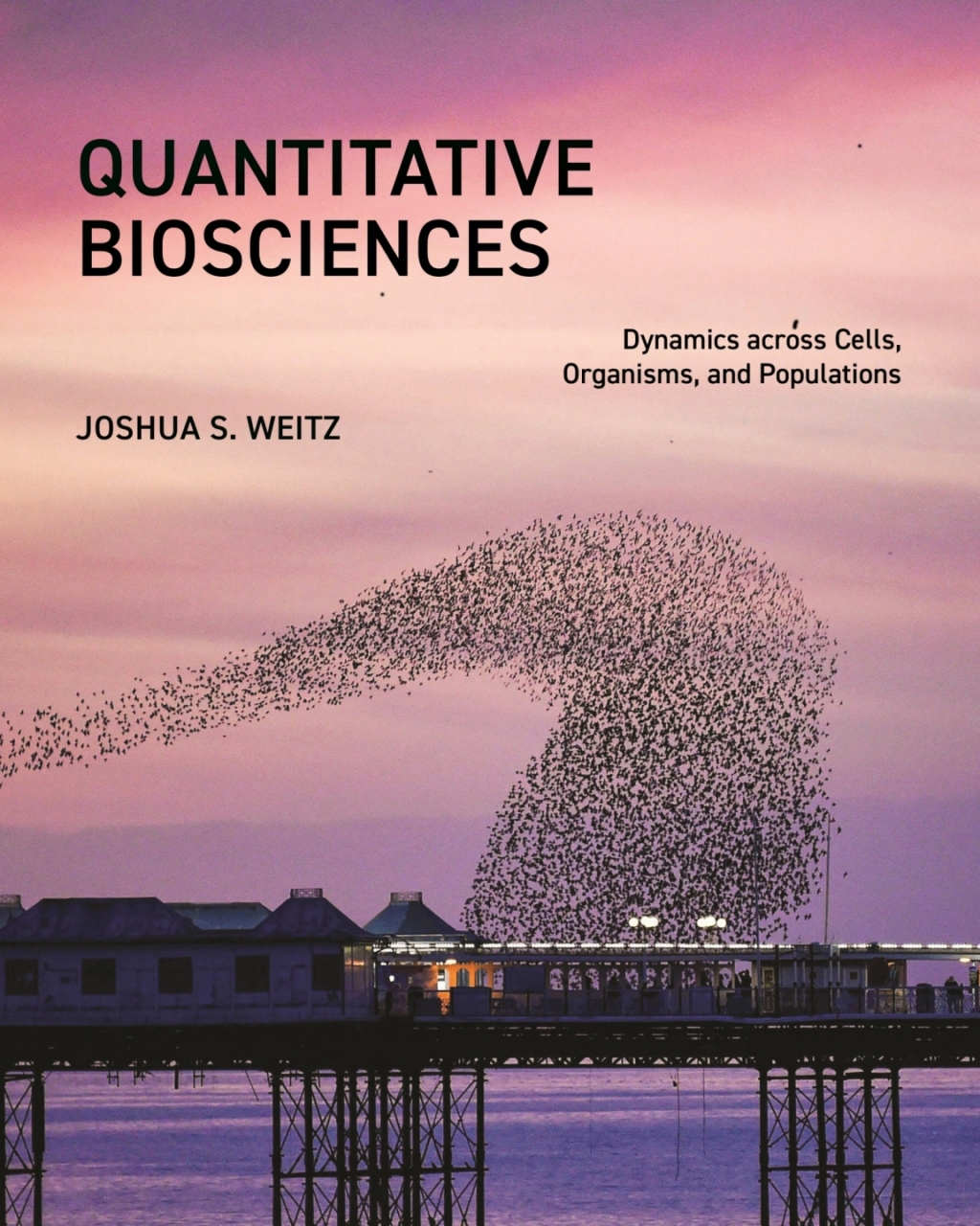 Quantitative Biosciences Dynamics across Cells, Organisms, and Populations  â€“ PDF/EPUB Version Downloadable