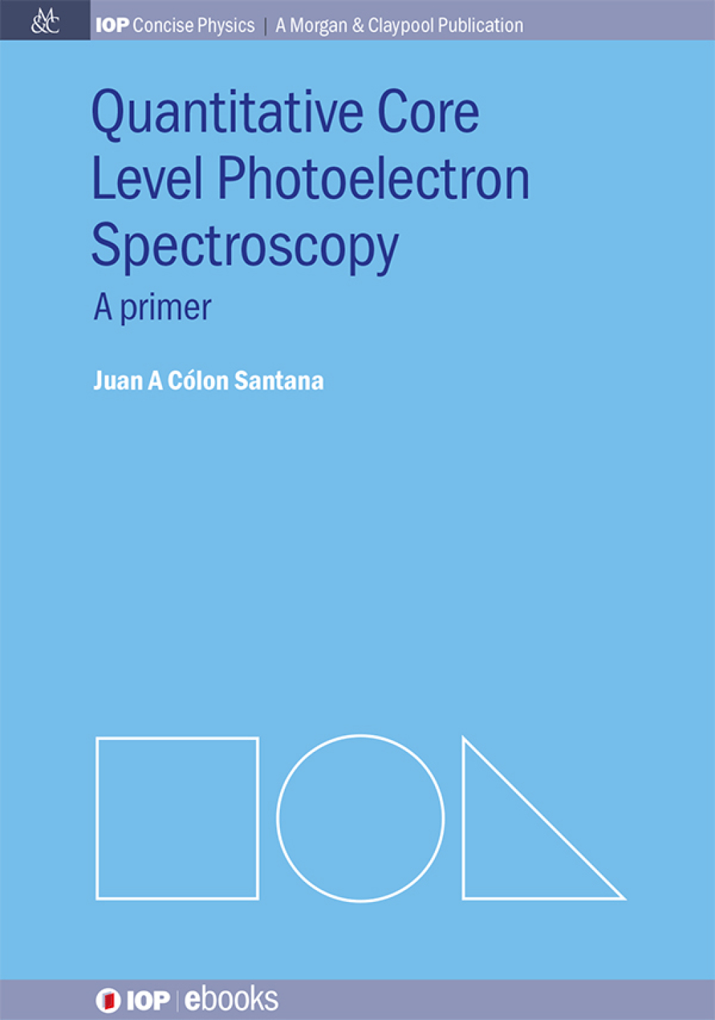 Quantitative Core Level Photoelectron Spectroscopy A primer 1st Edition â€“ PDF/EPUB Version Downloadable