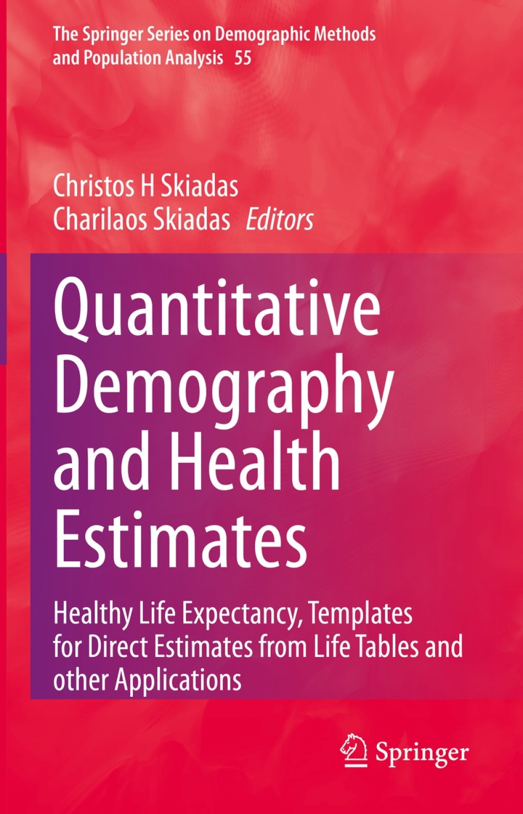 Quantitative Demography and Health Estimates Healthy Life Expectancy, Templates for Direct Estimates from Life Tables and other Applications  â€“ PDF/EPUB Version Downloadable